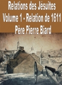 Père pierre Biard: Relations des Jésuites-Vol_1-1611