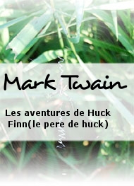 Mark Twain - Les aventures de Huck Finn(le pere de huck)