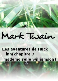 Illustration: Les aventures de Huck Finn(chapitre 7 mademoiselle williamson) - Mark Twain