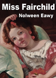 Illustration: Miss Fairchild - Nolween Eawy