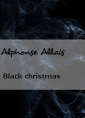 Alphonse Allais: Black christmas