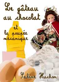 Illustration: Le gâteau au chocolat et la poupée mécanique - Sabine Huchon