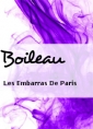 Boileau: Les Embarras De Paris