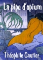 théophile gautier: La pipe d'opium