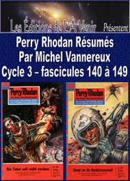 Michel Vannereux - Perry Rhodan Résumés-Cycle 3-140 à 149