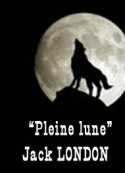 Jack London: Pleine lune