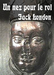 Illustration: Un nez pour le roi - Jack London