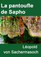 Léopold von Sachermasoch: La pantoufle de Sapho