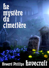 Illustration: Le mystère du cimetière (ou La revanche d'un mort) - Howard phillips Lovecraft