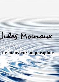 Illustration: Le monsieur au parapluie - Jules Moinaux