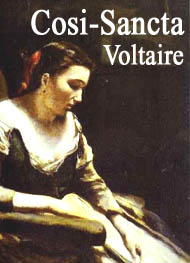 Voltaire - Cosi-Sancta, un petit mal pour un grand bien