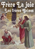 frères grimm: Frère La joie