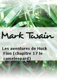 Mark Twain - Les aventures de Huck Finn (chapitre 17 le cameleopard)