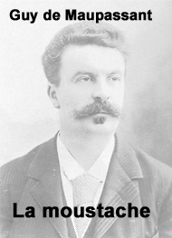 Guy de Maupassant - La moustache