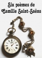 Camille Saint saëns: Rimes familières- Strophes