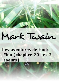 Illustration: Les aventures de Huck Finn (chapitre 20 Les 3 soeurs) - Mark Twain