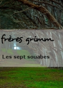 frères grimm: Les sept souabes