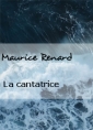 Maurice Renard: La cantatrice