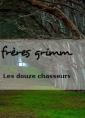 frères grimm: Les douze chasseurs