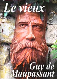 Guy de Maupassant - Le vieux