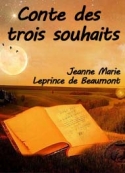 jeanne-marie-leprince-de-beaumont-conte-des-trois-souhaits