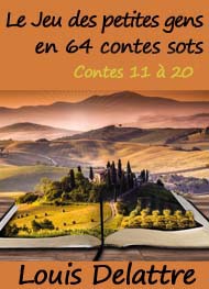 Illustration: Le jeu des petites gens en 64 contes sots. Contes 11 à 20 - Louis Delattre