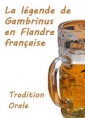 Anonyme: La légnede de Gambrinus en Flandre Française