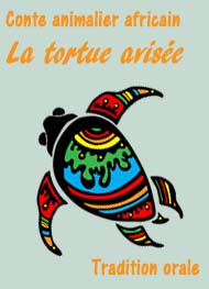 Illustration: Conte africain-La tortue avisée - Anonyme