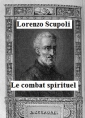 Lorenzo Scupoli: Le combat spirituel