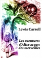 Lewis Carroll: Les aventures d'Alice au pays des merveilles
