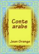 Jean Grange: Conte arabe