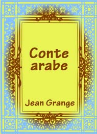 Jean Grange - Conte arabe