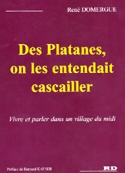 René Domergue: des platanes, on les entendait cascailler