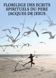 Illustration: Florilège des écrits spirituels du Père Jacques de Jésus - Pere jacques de jesus