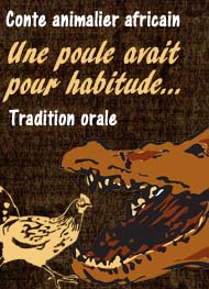 Illustration: Conte africain-Une poule avait pour habitude - Anonyme