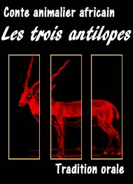 Illustration: Conte africain-Les trois antilopes - Anonyme