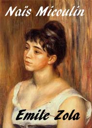 Emile Zola - Naïs Micoulin