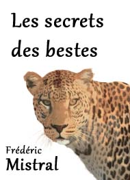 Frédéric Mistral - Les Secrets des Bestes