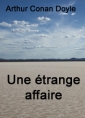 Arthur Conan Doyle: Une étrange affaire