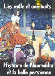 Les 1001 nuits - Histoire de Noureddin et de la belle persienne