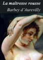 Jules Barbey d aurevilly: La maîtresse rousse