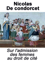 Nicolas de Condorcet - Sur l'admission des femmes au droit de cité