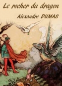 alexandre-dumas-le-rocher-du-dragon