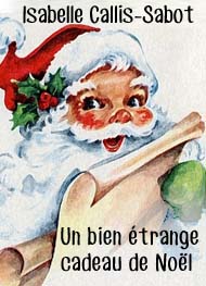 Illustration: Un bien étrange cadeau de Noël - Isabelle Callis Sabot