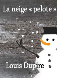 Illustration: La neige pelote - Louis Dupire