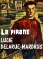 Lucie Delarue mardrus: La Pirane