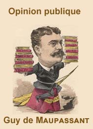 Illustration: Opinion publique - Guy de Maupassant