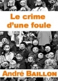 André Baillon: Le crime d'une foule
