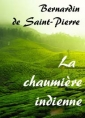 Jacques Henri Bernardin de Saint Pierre: La chaumière indienne