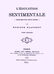 Gustave Flaubert - L'Education sentimentale (version 2)